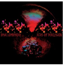 Dave Lombardo - Rites Of Percussion