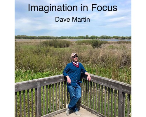 Dave Martin - Imagination in Focus