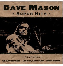 Dave Mason - Super Hits