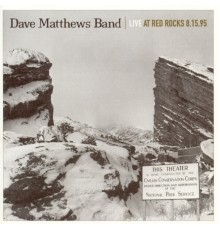 Dave Matthews Band - Live At Red Rocks 8.15.95 (Live)
