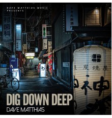 Dave Matthias - Dig down deep