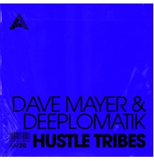 Dave Mayer & Deeplomatik - Hustle Tribes