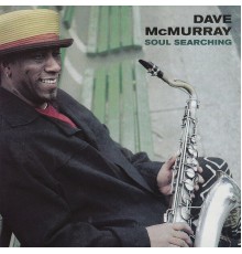 Dave McMurray - Soul Searching