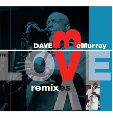 Dave McMurray - The Love Remixxes
