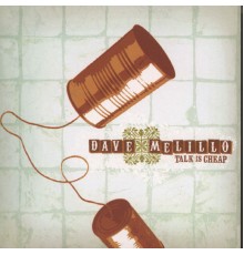 Dave Melillo - Talk Is Cheap