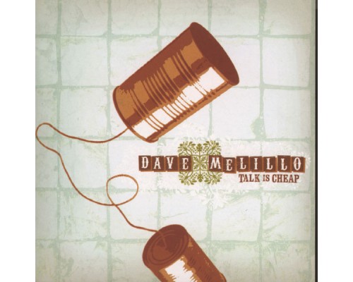 Dave Melillo - Talk Is Cheap