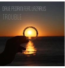 Dave Pedrini - Trouble