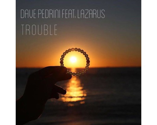 Dave Pedrini - Trouble