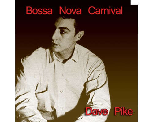 Dave Pike - Bossa Nova Carnival