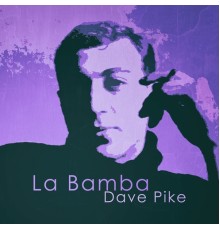 Dave Pike - La Bamba (24 Bit Remastered)
