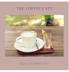 Dave Saunders Trio - The Coffee Cafe