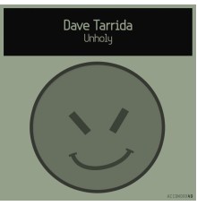 Dave Tarrida - Unholy (Original Mix)