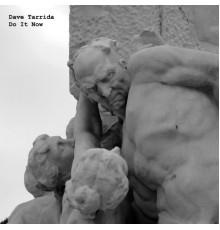 Dave Tarrida - Do It Now