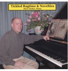 Dave Tucker - Tickled Ragtime & Novelties