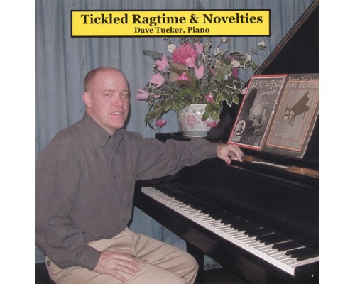 Dave Tucker - Tickled Ragtime & Novelties