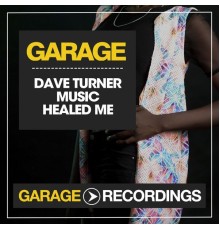 Dave Turner - Music Healed Me