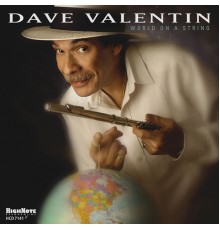 Dave Valentin - World on a String