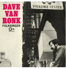 Dave Van Ronk - Folksinger