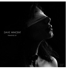 Dave Wincent - Primitives EP (Original)