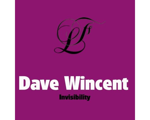 Dave Wincent - Invisibility