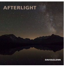 Dave & Glenn - AFTERLIGHT