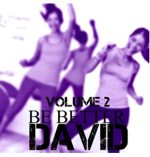 David - Be Better  (Vol. 2)