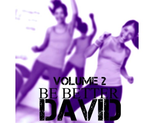 David - Be Better (Vol. 2) David - Be Better (Vol. 2)