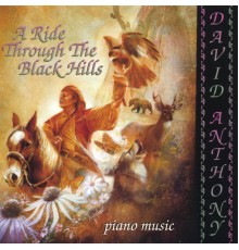 David Anthony - A Ride Through The Black Hills