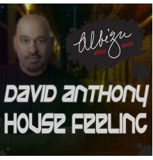 David Anthony - House Feeling