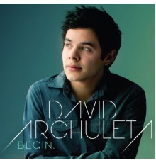 David Archuleta - Begin.