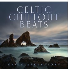 David Arkenstone - Celtic Chillout Beats