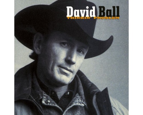 David Ball - Thinkin' Problem