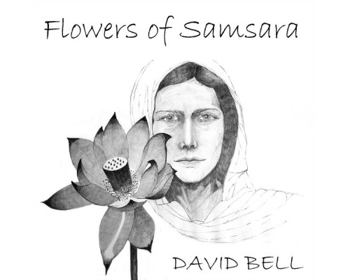 David Bell - Flowers of Samsara