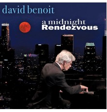 David Benoit - A Midnight Rendezvous