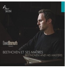 David Bismuth - Beethoven et ses maîtres