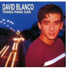 David Blanco - Tengo Para Dar