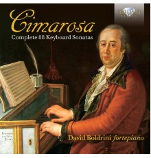 David Boldrini - Cimarosa : Complete 88 Keyboard Sonatas