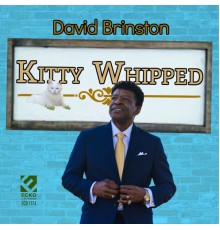 David Brinston - Kitty Whipped