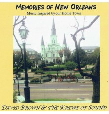 David Brown & the Krewe of Sound - Memories of New Orleans - Music Inspired by our Home Town