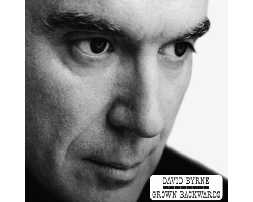 David Byrne - Grown Backwards