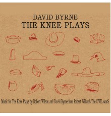 David Byrne - The Knee Plays