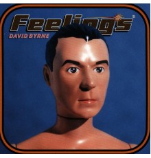 David Byrne - Feelings