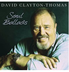 David Clayton-Thomas - Soul Ballads