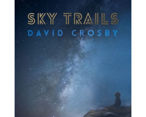 David Crosby - Sky Trails