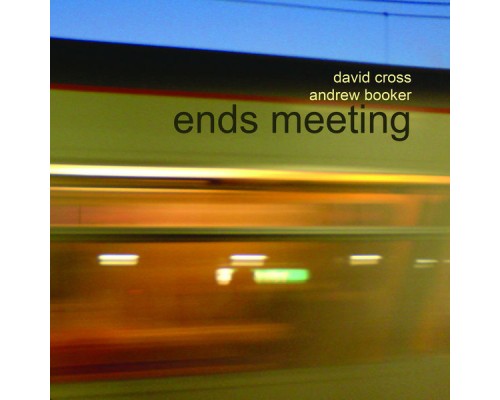 David Cross & Andrew Booker - Ends Meeting David Cross & Andrew Booker - Ends Meeting
