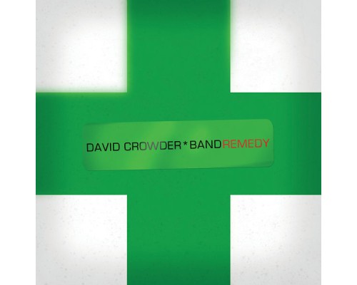 David Crowder Band - Remedy