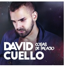 David Cuello - Cosas de Palacio