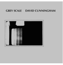 David Cunningham - Grey Scale