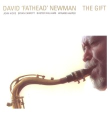 David "Fathead" Newman - The Gift