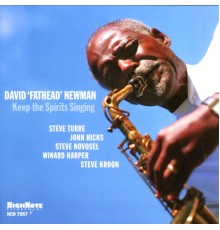 David "Fathead" Newman - Keep the Spirits Singing